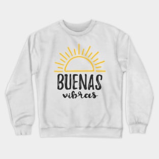 Buenas Vibras - Good vibes Crewneck Sweatshirt